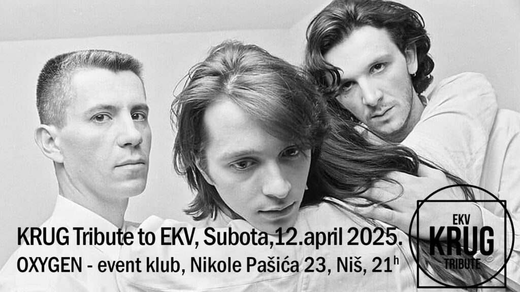 Koncert grupe Krug (EKV Tribute) 12.4. u klubu O2 Oxygen Event Club u Nišu