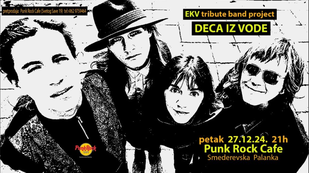 Deca iz vode (EKV Tribute) 27.12. u Punk Rock Cafe-u u Smederevskoj Palanci