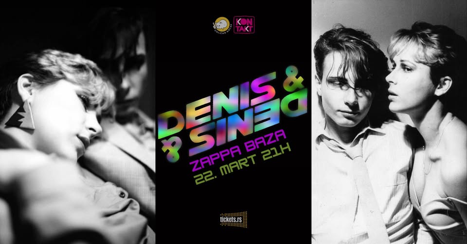 Denis & Denis 22. marta u Zappa Bazi