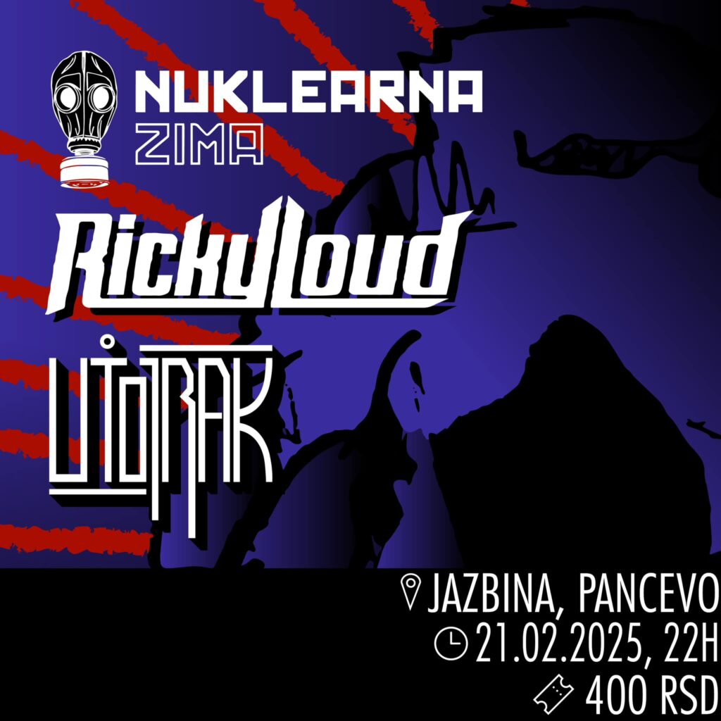Nuklearna Zima, Ricky Loud i Utorak 21.2. u klubu Jazbina u Pančevu