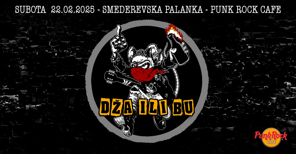 DŽA ILI BU u Punk Rock Cafeu u Smederevskoj Palanci 22.2.