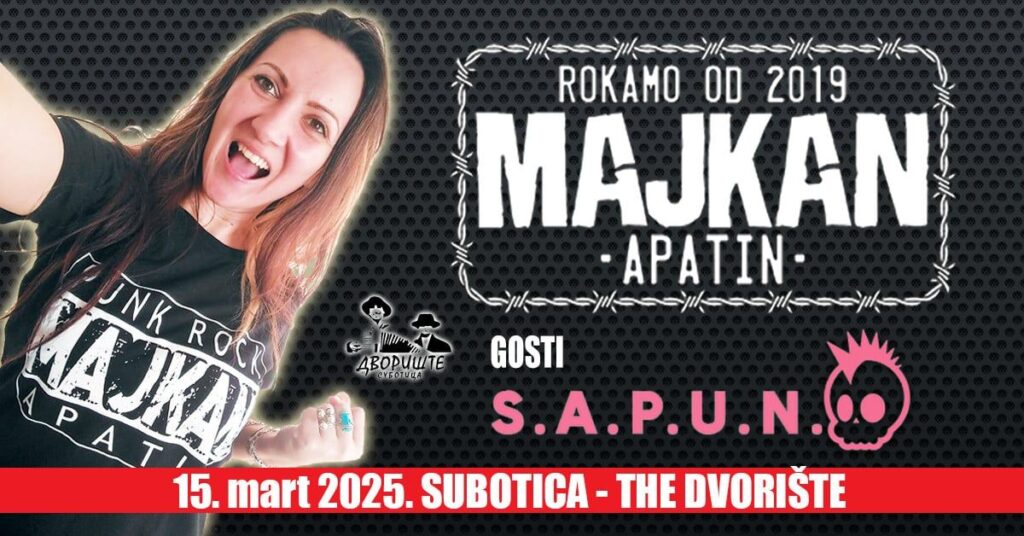 Majkan i S.A.P.U.N. 15.3. u klubu The Dvorište u Sobotici