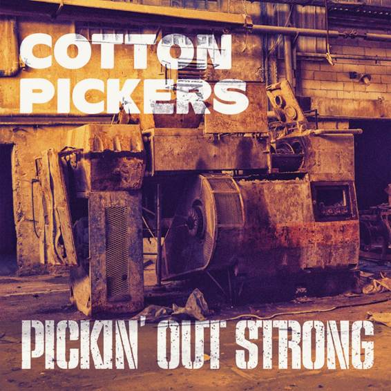 Cotton Pickers objavili drugi studijski album-Pickin’ Out Strong!