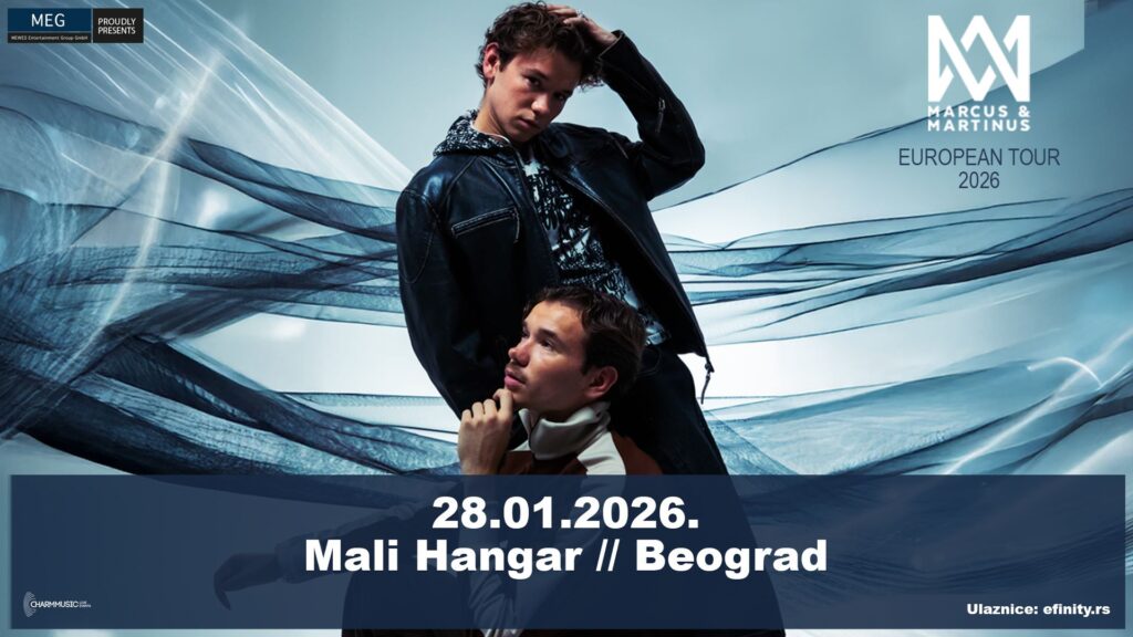 MARCUS & MARTINUS ZAPOČELI VELIKU EVROPSKU TURNEJU U BEOGRAD DONOSE NOVU ENERGIJU I HITOVE 28. JANUARA