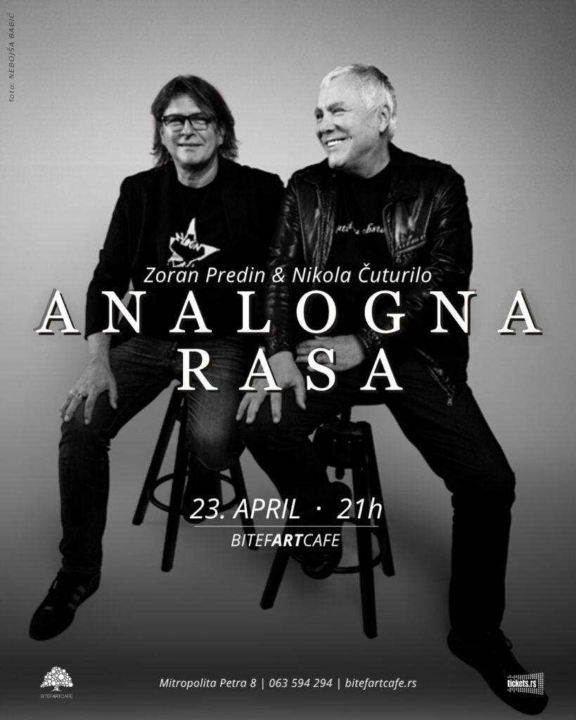 Čuvari duše analognog vremena – Zoran Predin i Nikola Čuturilo 23. April BitefArtCafe