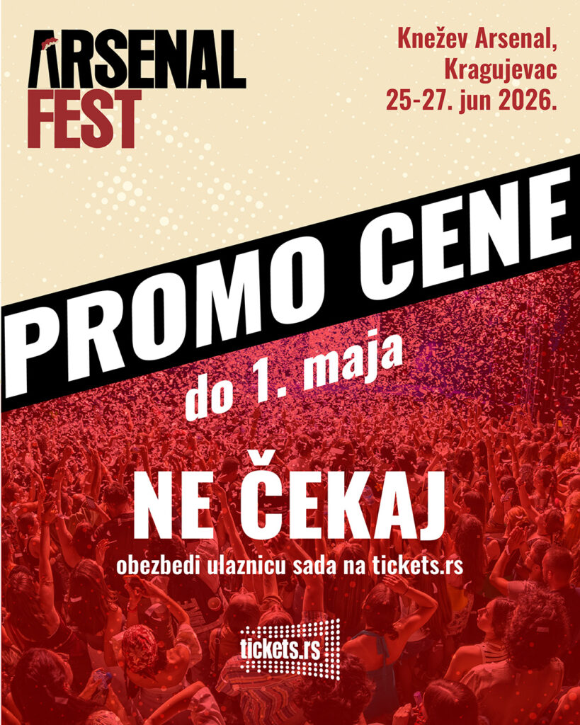 ARSENAL FEST – DVE REČI ZA VRHUNSKO FESTIVALSKO ISKUSTVO