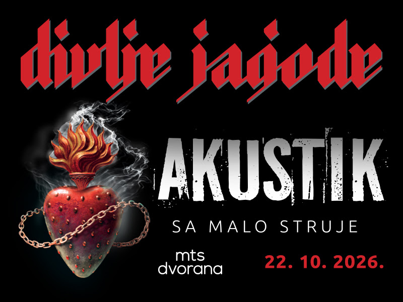 DIVLJE JAGODE PRVI PUT U AKUSTIK VERZIJI NA KONCERTU U MTS DVORANI 22. OKTOBRA
