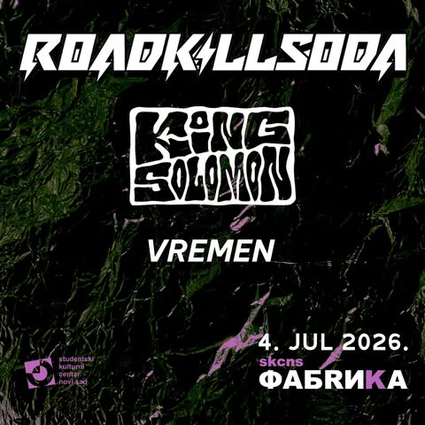 Poznata satnica nastupa bendova RoadkillSoda, King Solomon i Vremen 4. jula u SKCNS Fabrici